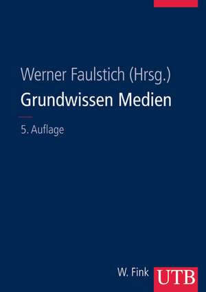 Grundwissen Medien de Werner Faulstich