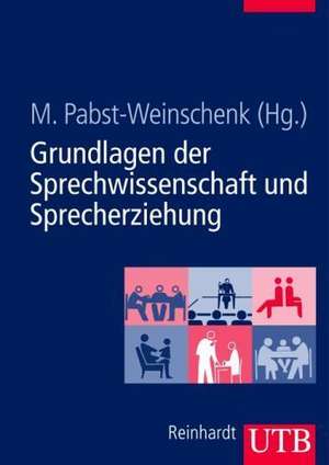 Grundlagen der Sprechwissenschaft und Sprecherziehung de Marita Pabst-Weinschenk