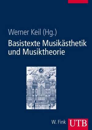 Basistexte Musikästhetik und Musiktheorie de Werner Keil