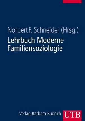 Lehrbuch Moderne Familiensoziologie de Norbert F. Schneider