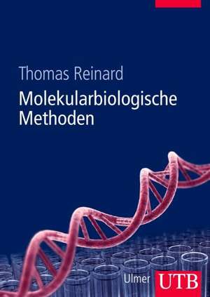 Molekularbiologische Methoden de Thomas Reinard