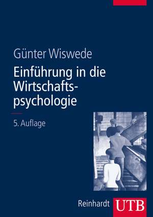 Einführung in die Wirtschaftspsychologie de Günter Wiswede