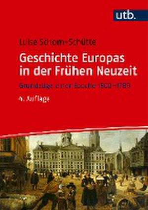 Geschichte Europas in der Frühen Neuzeit de Luise Schorn-Schütte