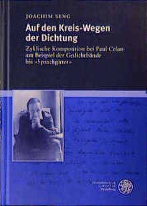 Auf den Kreis-Wegen der Dichtung de Joachim Seng