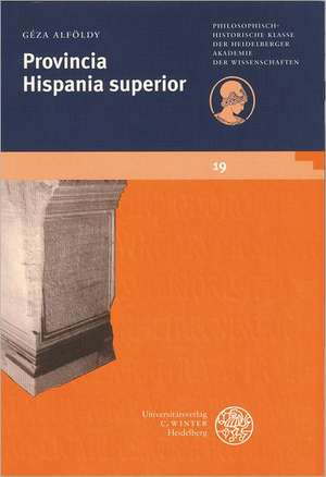 Provincia Hispania Superior: The Cultural Work of Literature de Géza Alföldy