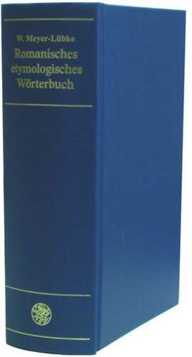 Romanisches etymologisches Wörterbuch de Wilhelm Meyer-Lübke