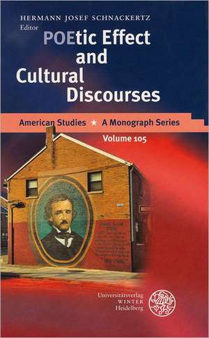 Poetic Effect and Cultural Discourses: Politische Ideologie Und Literatur in Der Amerikanischen Grunderzeit de Hermann Josef Schnackertz