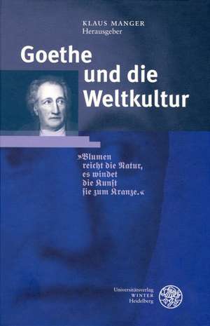 Goethe und die Weltkultur de Klaus Manger