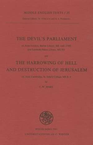 The Devil's Parliament and the Harrowing of Hell and Destruction of Jerusalem: Mit Einem Exkurs Zu Den Halbversen de C William Marx