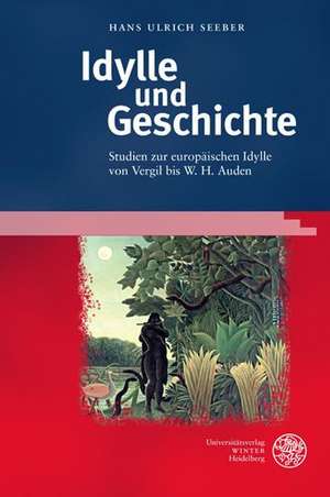 Idylle und Geschichte de Hans Ulrich Seeber