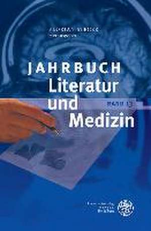 Jahrbuch Literatur und Medizin de Florian Steger