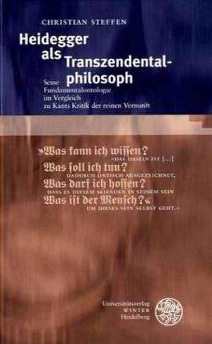 Heidegger als Transzendentalphilosoph de Christian Steffen