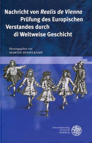 Nachricht von 'Realis de Vienna' Prüfung des Europischen Verstandes durch di Weltweise Geschicht de Martin Disselkamp