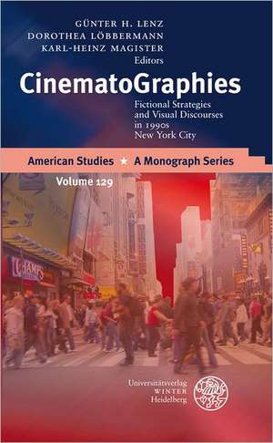 Cinematographies: Fictional Strategies and Visual Discourses in 1990s New York City de Günter H Lenz