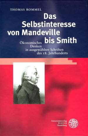 Das Selbstinteresse von Mandeville bis Smith de Thomas Rommel