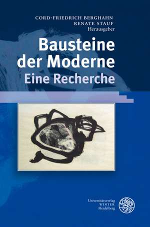 Bausteine der Moderne - Eine Recherche de Cord-Friedrich Berghahn