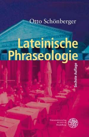 Lateinische Phraseologie de Otto Schönberger