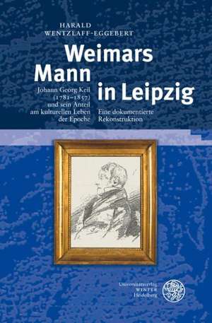 Weimars Mann in Leipzig de Harald Wentzlaff-Eggebert