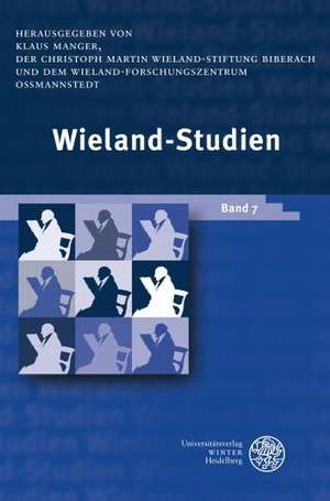 Wieland-Studien Band 7: Aufsatze - Texte Und Dokumente de Klaus Manger