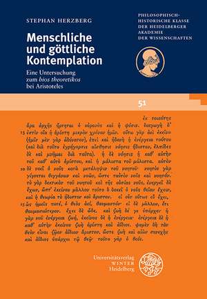 Menschliche Und Gottliche Kontemplation: Eine Untersuchung Zum 'Bios Theoretikos' Bei Aristoteles de Stephan Herzberg