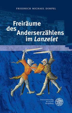 Freiraume Des Anderserzahlens Im 'Lanzelet': Aktualisierungsmoglichkeiten Und -Notwendigkeiten Des Satirebegriffs Im Kontext Des Postmodernen Ro de Friedrich Michael Dimpel