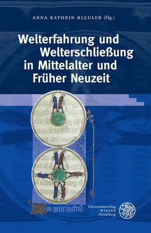 Welterfahrung Und Welterschliessung in Mittelalter Und Fruher Neuzeit: Ein Sprachkontaktphanomen Am Beispiel Der Deutschschweiz de Anna Kathrin Bleuler