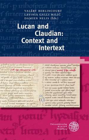 Lucan and Claudian: Context and Intertext de Valéry Berlincourt