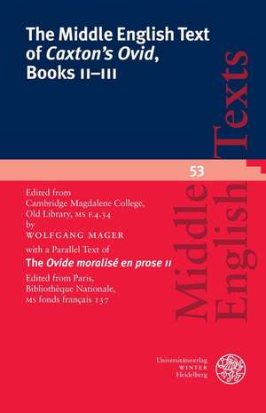 The Middle English Text of 'Caxton's Ovid', Books II-III de Wolfgang Mager