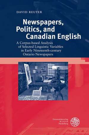 Newspapers, Politics, and Canadian English de David Reuter