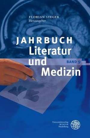 Jahrbuch Literatur und Medizin, Band IX de Florian Steger