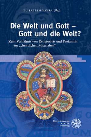 Die Welt und Gott - Gott und die Welt? de Elisabeth Vavra