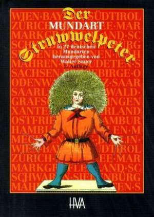 Der Mundart-Struwwelpeter in 27 deutschen Mundarten de Walter Sauer