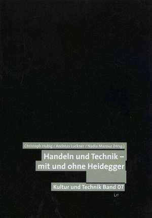 Handeln und Technik - mit und ohne Heidegger de Christoph Hubig