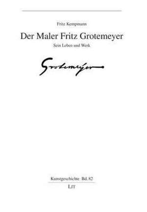 Der Maler Fritz Grotemeyer de Fritz Kempmann