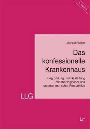 Das konfessionelle Krankenhaus de Michael Fischer