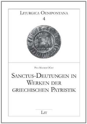 Sanctus-Deutungen in Werken der griechischen Patristik de Maurer