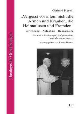 "Vergesst vor allem nicht die Armen und Kranken, die Heimatlosen und Fremden" de Gerhard Pieschl