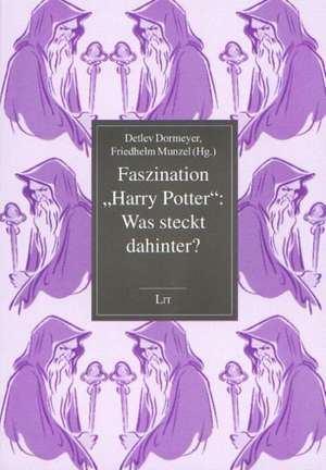 Faszination "Harry Potter": Was steckt dahinter? de Detlev Dormeyer