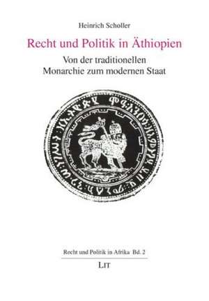 Recht und Politik in Äthiopien de Heinrich Scholler