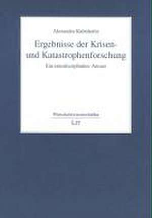 Ergebnisse der Krisen- und Katastrophenforschung de Alexandra Kulmhofer