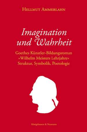 Imagination und Wahrheit de Hellmut Ammerlahn