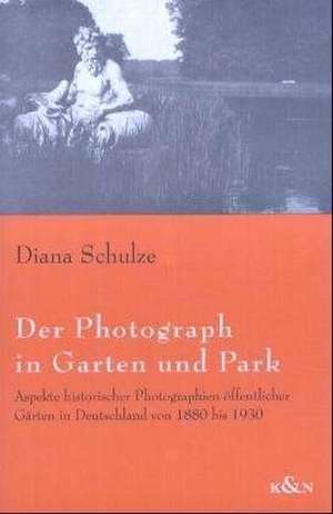 Der Photograph in Garten und Park de Diana Schulze