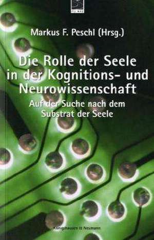 Die Rolle der Seele in der Kognitions- und Neurowissenschaft de Franz-Markus Peschl