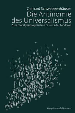 Die Antinomie des Universalismus de Gerhard Schweppenhäuser