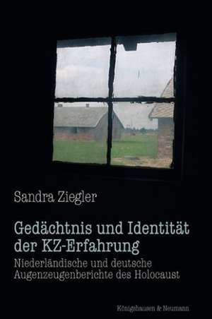 Gedächtnis und Identität der KZ-Erfahrung de Sandra Ziegler