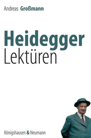 Heidegger-Lektüren de Andreas Großmann