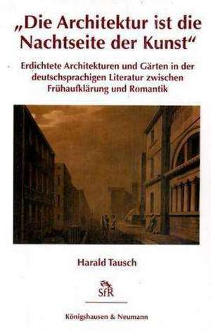 "Die Architektur ist die Nachtseite der Kunst" de Harald Tausch