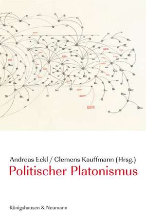 Politischer Platonismus de Andreas Eckl