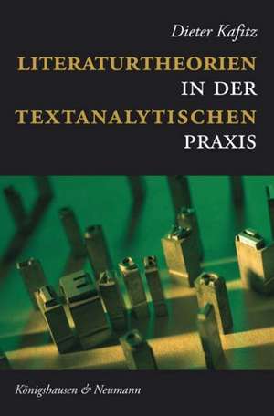 Literaturtheorien in der textanalytischen Praxis de Dieter Kafitz