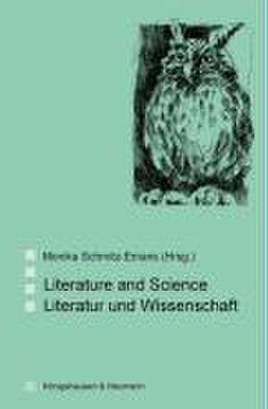 Literature and Science Literatur und Wissenschaft de Monika Schmitz-Emans